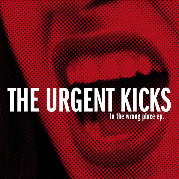 Urgent Kicks, The "In the wrong place" EP 7"