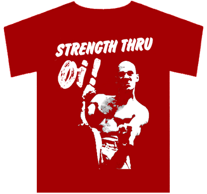 Strength thru Oi!  T-Shirt