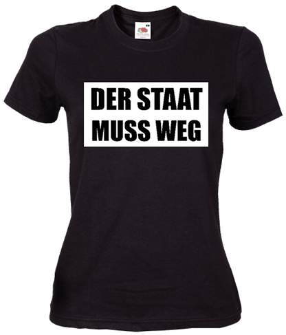 Der Staat muss weg - Girly-Shirt (S)