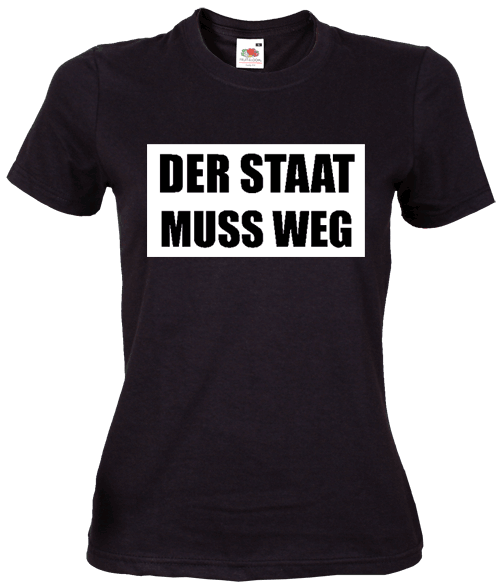 Der Staat muss weg - Girly-Shirt (S)