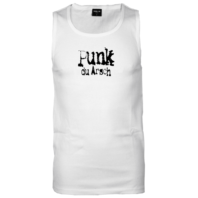 Punk, du Arsch Wifebeater (white)