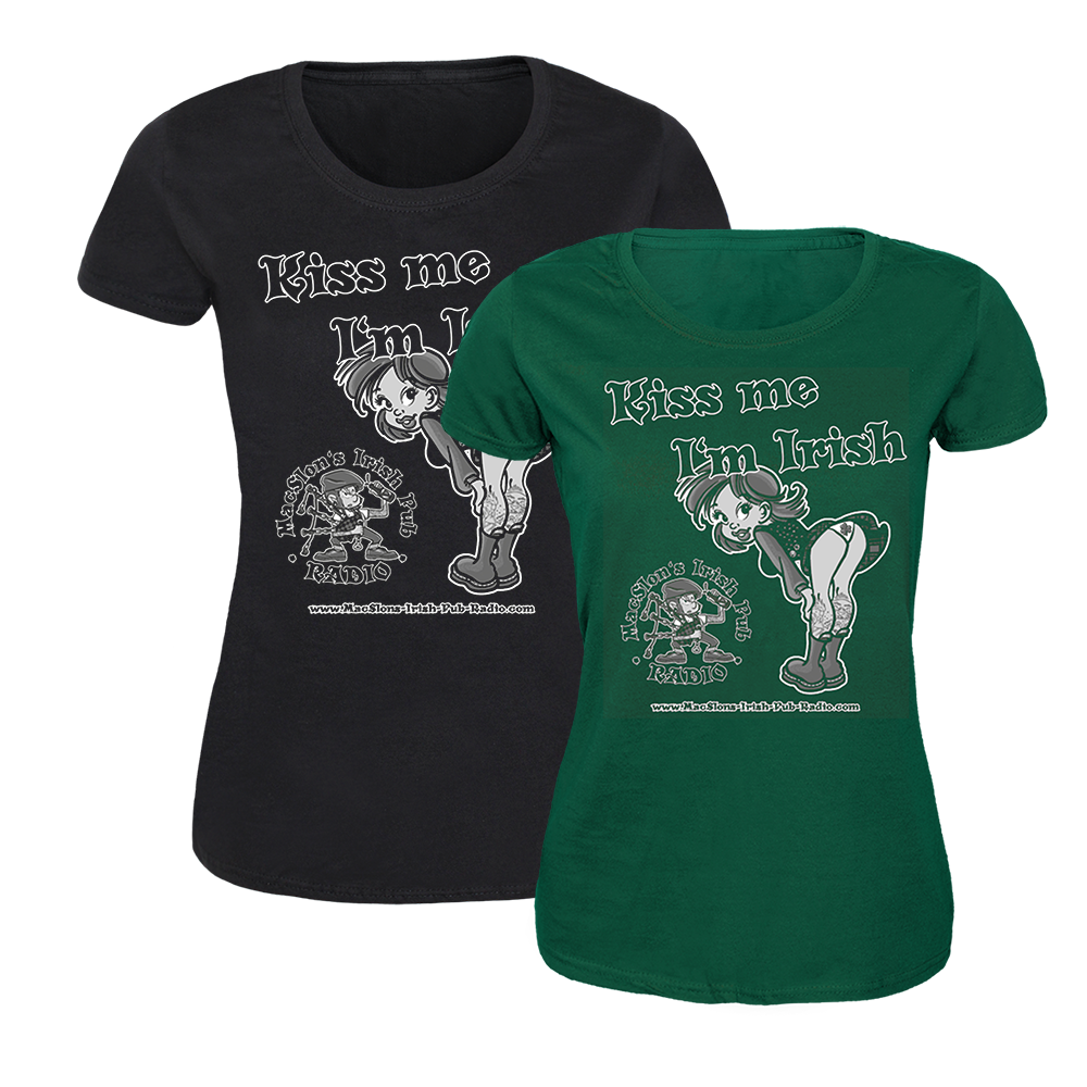 MacSlon's Irish Pub Radio "Kiss" Girly Shirt