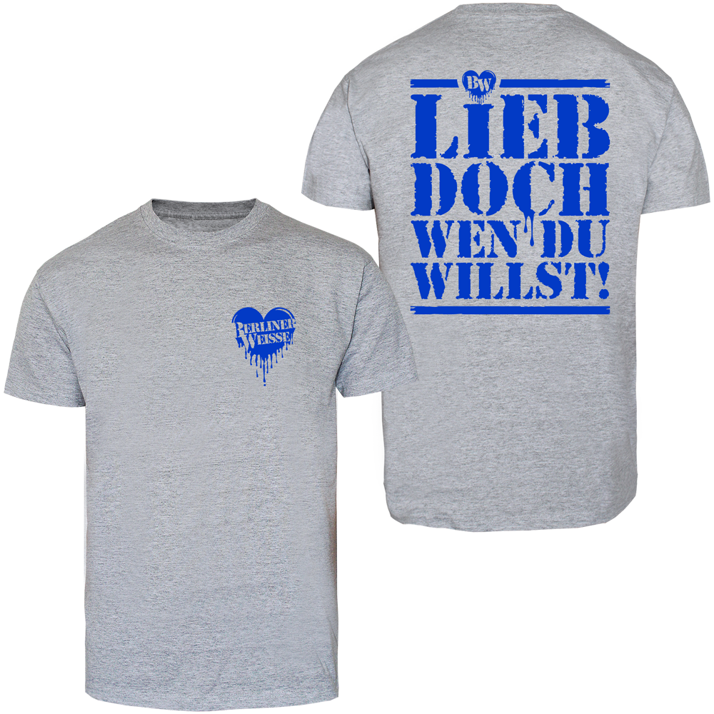 Berliner Weisse "Lieb doch wen du willst" T-Shirt - Spirit of the Streets