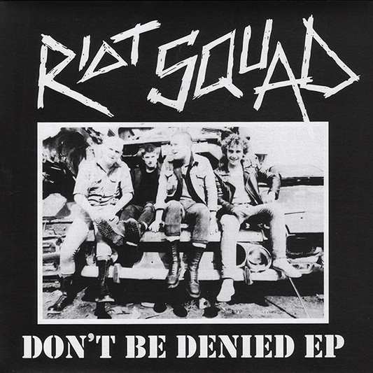 Riot Squad "Don't be denied" EP 7" (lim. 400, black)